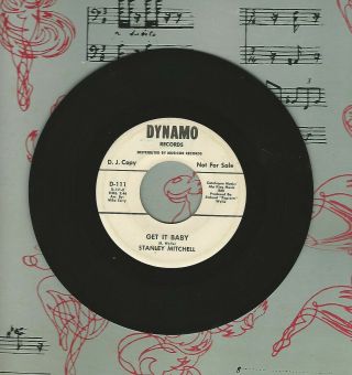Stanley Mitchell Get It Baby Quit Twistin My Arm Dynamo Promo 45 Record N Soul