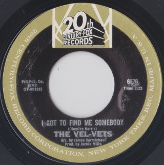 Vel - Vets 45: I Got To Find Me Somebody,  1 Us 20th C.  F.  Ex & Ex 1967 Very Rare