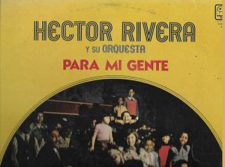 Hector Rivera Y Su Orquesta - Para Mi Gente