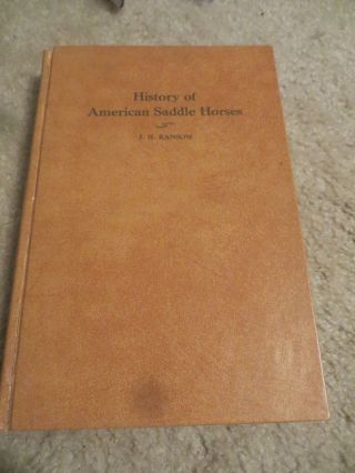 Saddlebred Vintage History American Saddle Horses 1952 J.  H.  Ransom Rare 1st Ed.
