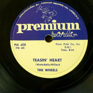 The Wheels Doo - Wop 78 Teasin Heart B/w Loco On Minus Premium Records Rj 412