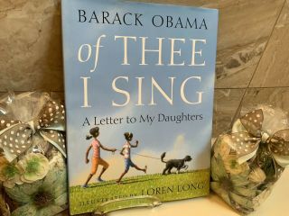Barack Obama: Of Thee I Sing,  A Letter To My Daughters (inscribed And Signed)