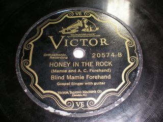 Blind Mamie Forehand - (78) Victor 20574; " Honey In The Rock / Wouldn 
