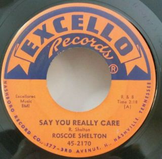 Roscoe Shelton Excello 2170 Say You Really Care (great Blues 45) Make Offer