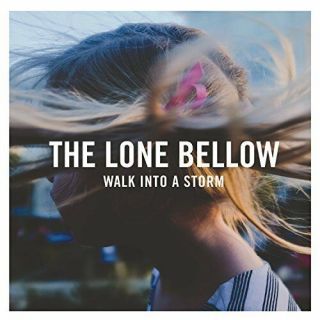 The Lone Bellow - Walk Into A Storm Vinyl Lp