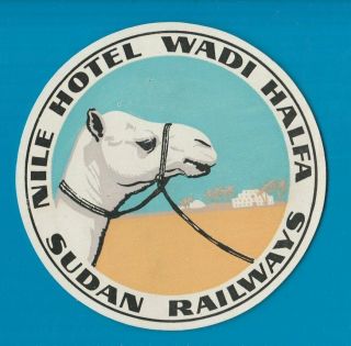 Rare Railway Hotel Luggage Label Africa Nile Hotel Wadi Sudan Railways Rare 269