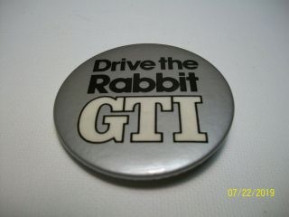 Vintage Vw Promotional Pinback Button - " Drive The Rabbit Gti "