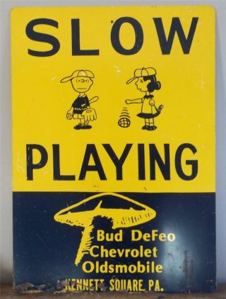 Old " Slow Playing " Bud Defeo Chevrolet Oldsmobile Kennett Square Pa.  Metal Sign