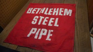 L3714 Vintage Bethlehem Steel Pipe Truck Flag Or Safety Banner 22.  5 " X24 " Sign