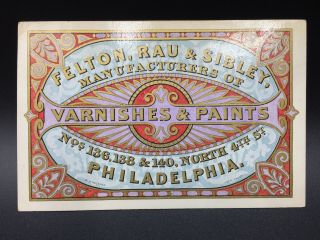 Felton,  Rau & Sibley Varnishes & Paints Advertising Trade Card,  Philadelphia,  Pa