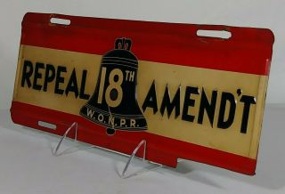 Scarce Repeal 18th Amendment Tin License Plate Topper WONPR Prohibition Reform 4
