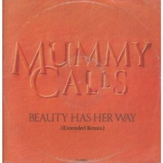 Mummy Calls Beauty Has Her Way 12 " Vinyl 3 Track Extended Remix B/w Hunger And