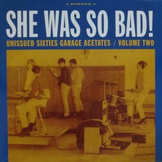 342 Various Artists - Unissued Sixties Garage Acetates Vol.  2: She Was So Bad L