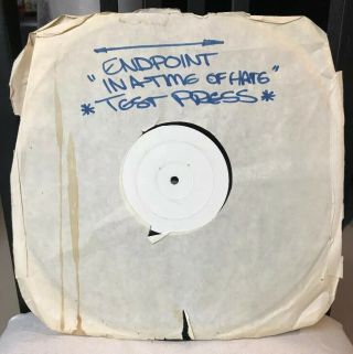 Endpoint In A Time Of Hate Test Press Lp Vinyl Record