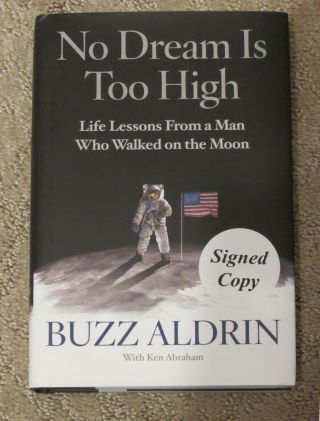 Rare Apollo 11 Astronaut Buzz Aldrin Signed 1st Edition " No Dream Is Too High "