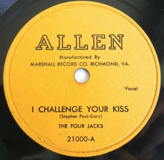 Doo - Wop R&b Vocal Grp 78 Rpm The Four Jacks Challenge Your Kiss Allen 21000 Vg,