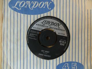 Eddie Reeves.  Cry Baby.  Rare.  London.  7 " Vinyl.  45 Rpm