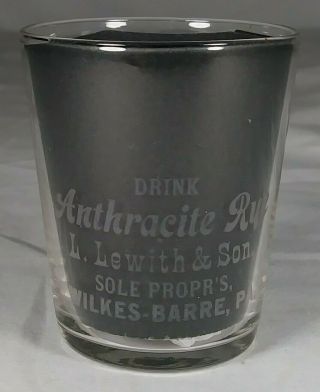 Pre Prohibition Shot Glass Anthracite Rye Whiskey L Lewith & Son Wilkes - Barre Pa