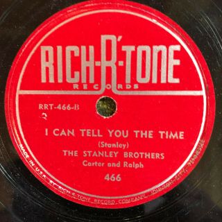 Rich - R - Tone Stanley Brothers Tell You The Time 78 Rpm Bluegrass E -