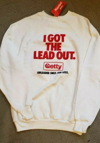 Vintage Getty Oil Company Sweatshirt " I Got The Lead Out.  " Large W/ Tags