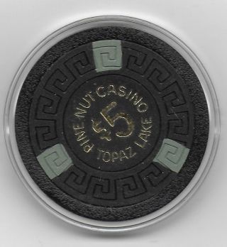 Obsolete $5 Casino Chip From Pine Nut Casino - Topaz Lake,  Nv.  - Cg030895