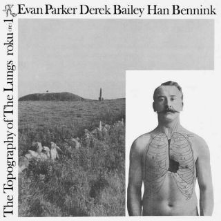 Evan Parker / Derek Bailey / Han Bennink ‎– The Topography Of The Lungs Vinyl Lp