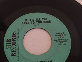 Luther Ingram 45 - Hib - 698 - If It’s All The Same To You Babe - NORTHERN SOUL - EX 3