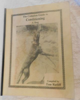 The Complete Guide To Conditioning A Dog By: Tom Ratliff Pitbulls Book