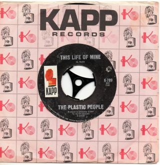 THE PLASTIC PEOPLE it ' s not right this life of mine 1960s US KAPP GARAGE 45 3