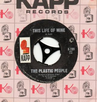 THE PLASTIC PEOPLE it ' s not right this life of mine 1960s US KAPP GARAGE 45 4
