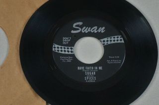 Sugar & The Spices Have Faith In Me/ Teardrops (swan Usa) Northern Soul