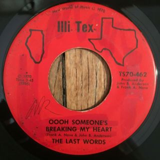 LAST WORDS Oooh Someone ' s Breaking Heart 45 on Illi Tex northern unknown 2