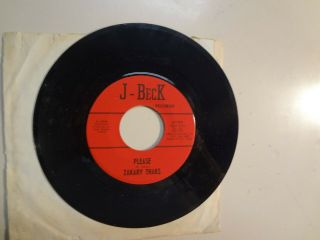 Zakary Thaks: Please 2:04 - Won’t Come Back 2:35 - U.  S.  7 " 67 J - Beck Records J - 1101