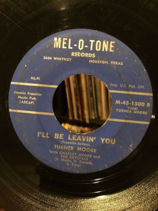 Turner Moore & The Crystals 45 I’ll Be Leavin You Texas Rockabilly On Mel - O - Tone