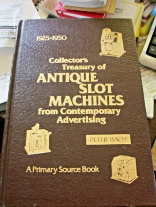 1925 - 1950 Antique Slot Machines Trade Stimulator Advertising Peter Bach 479pages