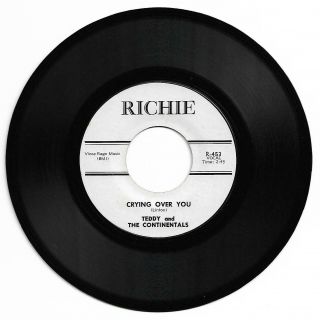 Doo Wop 45 Teddy/continentals Crying Over You On Richie Vg,  Promo