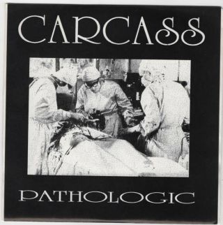 Carcass Pathological 7 " Ltd 1000 Entombed Bolt Thrower Earache Nihilist