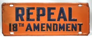 Vintage Repeal 18th Amendment License Plate Topper / Sign Anti Prohibition