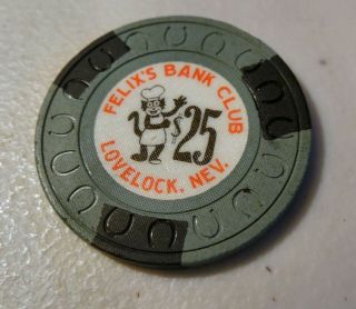 Rare Rare Felix ' s Bank Club,  Lovelock Nev.  $25 Chip, 2