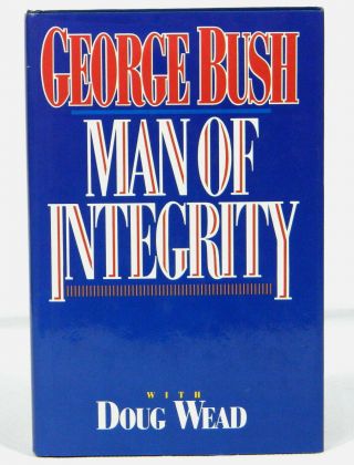 George H Bush Signed Book “man Of Integrity” President 1st Edition/1st Printing