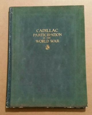 " Cadillac Participation In The World War " Hard Cover Book,  Vintage 1919