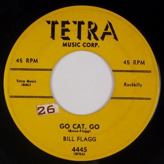 Bill Flagg: Go Cat,  Go Us Tetra Rockabilly Classic 7” 45 Hear It