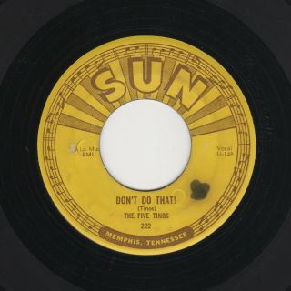 ' 55 SUN R&B/DooWop FIVE TINOS Sitting By My Window/Don ' t Do That SUN 222 VG HEAR 2