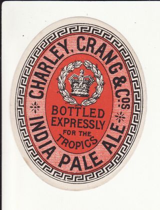 Very Old Beer Label - Charley,  Crang & Co India Pale Ale
