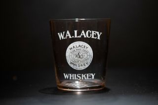 Pre Pro Prohibition Shot Glass W.  A.  Lacey Whiskey San Francisco California
