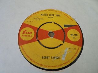 Bobby Parker - Watch Your Step 1964 Uk 45 Sue Mod/soul/r&b
