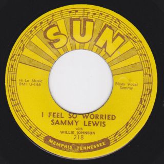 Sun 218 Orig Rockabilly Blues 45 - Sammy Lewis - I Feel So Worried /so Long Baby