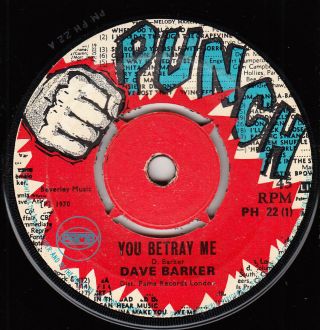 60s 70s Skinhead Reggae Dave Barker You Betray Me 1970 Uk Pama Punch 7 " Vinyl 45