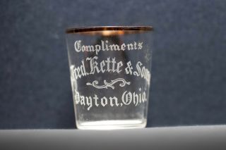 Pre Pro Prohibition Shot Glass The Fred Kette & Sons Co.  Dayton,  Ohio