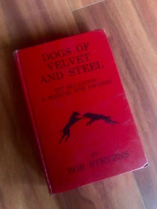 American Pit Bull Terrier Book,  Dogs Of Velvet And Steel - First Edition
